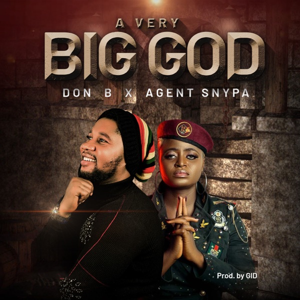DON B - A Very Big God (feat. Agent Snypa)